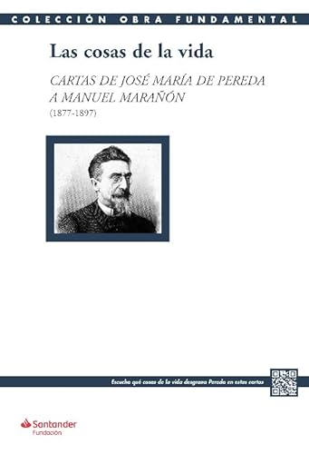 Las cosas de la vida: Cartas de José María de Pereda a Manuel Marañón (1877-1897) von Fundación Banco Santander