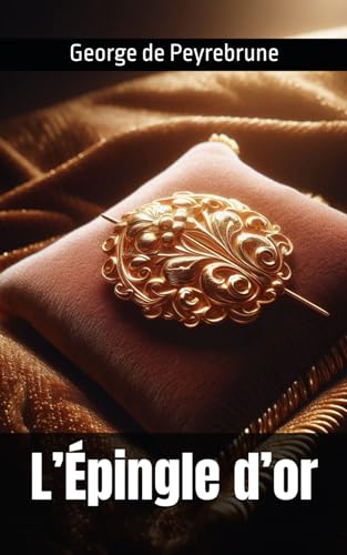 L’Épingle d’or: George de Peyrebrune