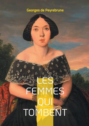 Les femmes qui tombent: Une exploration poignante de la condition féminine dans la France du XIXe siècle von BoD – Books on Demand – Frankreich