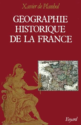 Géographie historique de la France von FAYARD