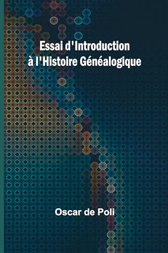 Essai d'Introduction à l'Histoire Généalogique von Alpha Edition