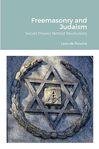 Freemasonry and Judaism: Secret Powers Behind Revolutions von Lulu