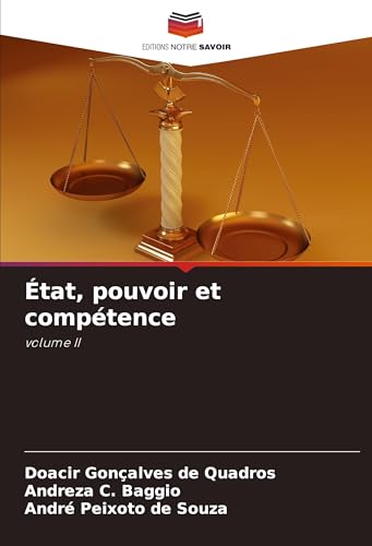 État, pouvoir et compétence: volume II von Editions Notre Savoir
