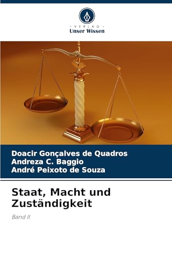 Staat, Macht und Zuständigkeit: Band II von Verlag Unser Wissen