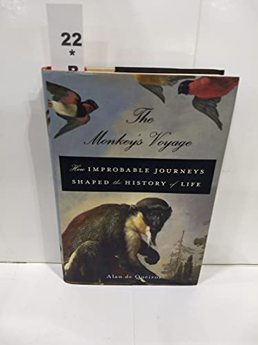 The Monkey's Voyage: How Improbable Journeys Shaped the History of Life