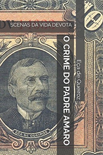 O CRIME DO PADRE AMARO: SCENAS DA VIDA DEVOTA von Independently published
