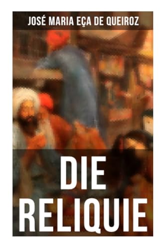 DIE RELIQUIE: Ein Abenteuerroman von Musaicum Books