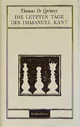 Die letzten Tage des Immanuel Kant: Übertr. u. hrsg. v. Cornelia Langendorf Die letzten Tage des Immanuel Kant: Übertr. u. hrsg. v. Cornelia Langendorf