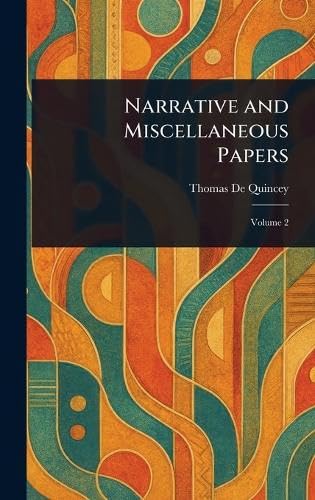Narrative and Miscellaneous Papers Narrative and Miscellaneous Papers von Anson Street Press