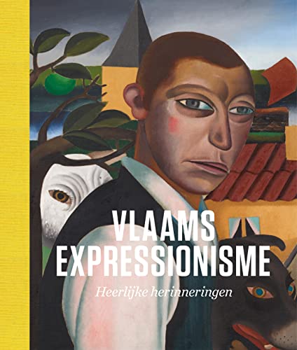 Vlaams expressionisme: heerlijke herinneringen von Hannibal Books