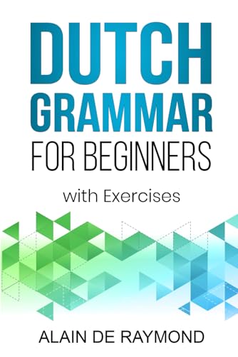 Dutch Grammar for Beginners: With exercises