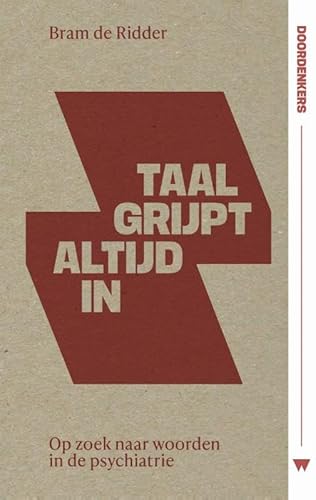 Taal grijpt altijd in: Op zoek naar woorden in de psychiatrie (Doordenkers) von ISVW Uitgevers