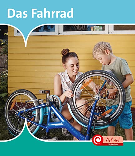 Das Fahrrad: De Kijkdoos (Ach So!: Globolino) von Ars Scribendi Verlag