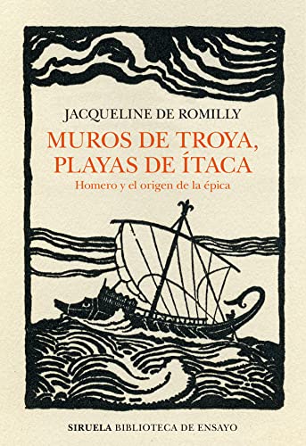 Muros de Troya, playas de Ítaca: Homero y el origen de la épica (Biblioteca de Ensayo / Serie mayor, Band 129) von SIRUELA