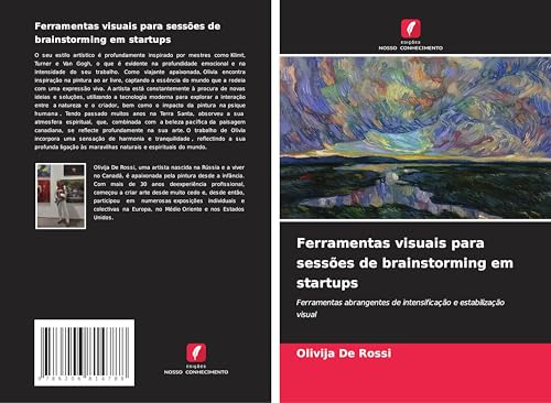 Ferramentas visuais para sessões de brainstorming em startups: Ferramentas abrangentes de intensificação e estabilização visual von Edições Nosso Conhecimento