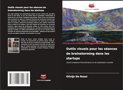 Outils visuels pour les séances de brainstorming dans les startups: Outils complets d'intensification et de stabilisation visuelle von Editions Notre Savoir