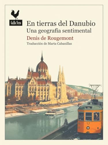 En tierras del Danubio: Una geografía sentimental (Narrativas, Band 96) von Gallo Nero Ediciones