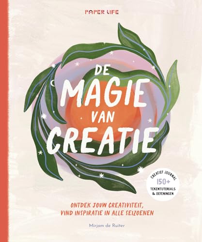 De magie van creatie: ontdek jouw creativiteit, vind inspiratie in alle seizoenen von PaperLife