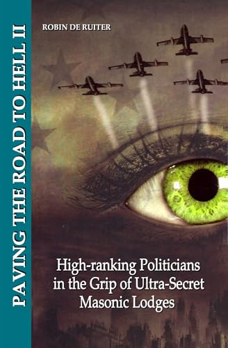 PAVING THE ROAD TO HELL 2 - High-ranking Politicians in the Grip of Ultra-Secret Masonic Lodges von Mayra Publications