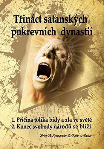 Trináct satanských pokrevních dynastií: Satanovi potomci; prúkopníci antikrista von Mayra Publications