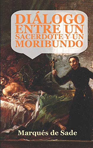 Diálogo entre un sacerdote y un moribundo: (Edición ampliada y revisada) von Independently Published