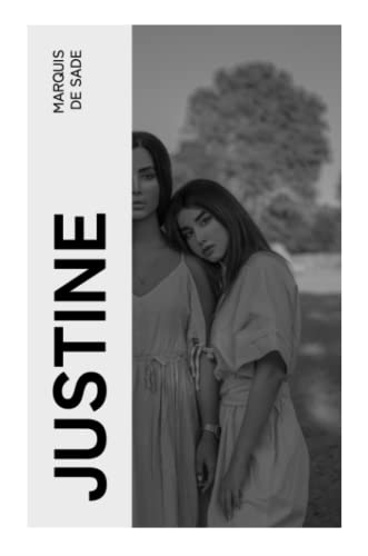 Justine: Vom Missgeschick der Tugend Justine: Vom Missgeschick der Tugend