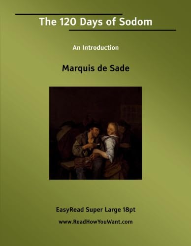 The 120 Days of Sodom An Introduction [EasyRead Super Large 18pt Edition]