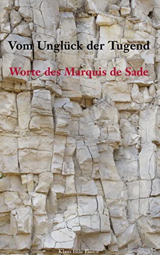 Vom Unglück der Tugend: Worte des Marquis de Sade Vom Unglück der Tugend: Worte des Marquis de Sade