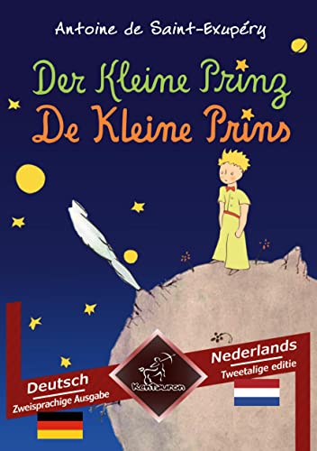 Der Kleine Prinz - De Kleine Prins: Zweisprachiger paralleler Text - Tweetalig met parallelle tekst: Deutsch - Niederländisch / Duits - Nederlands von tolino media