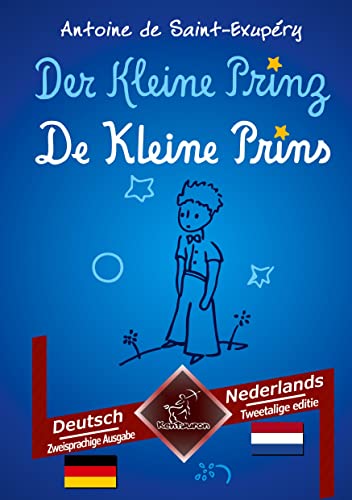 Der Kleine Prinz - De Kleine Prins: Zweisprachiger paralleler Text - Tweetalig met parallelle tekst: Deutsch - Niederländisch / Duits - Nederlands Der Kleine Prinz - De Kleine Prins: Zweisprachiger paralleler Text - Tweetalig met parallelle tekst: Deutsch - Niederländisch / Duits - Nederlands von Kentauron