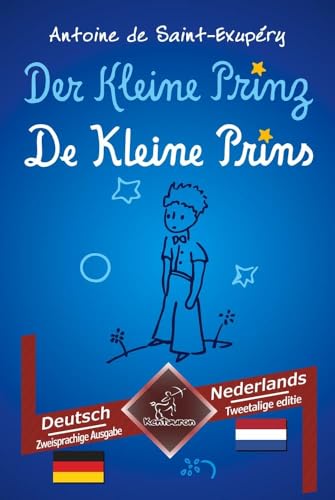 Der Kleine Prinz - De Kleine Prins: Zweisprachiger paralleler Text - Tweetalig met parallelle tekst: Deutsch - Niederländisch / Duits - Nederlands Der Kleine Prinz - De Kleine Prins: Zweisprachiger paralleler Text - Tweetalig met parallelle tekst: Deutsch - Niederländisch / Duits - Nederlands