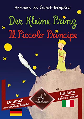 Der Kleine Prinz - Il Piccolo Principe: Zweisprachiger paralleler Text - Bilingue con testo a fronte: Deutsch-Italienisch / Tedesco-Italiano von tolino media