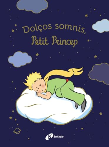 Dolços somnis, petit príncep! (Catalá - A PARTIR DE 0 ANYS - PERSONATGES - El petit príncep) von Editorial Bruño