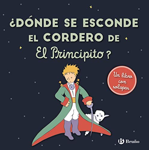 ¿Dónde se esconde el cordero de El Principito? (Castellano - A PARTIR DE 0 AÑOS - PERSONAJES - El Principito) von EDITORIAL BRUÑO