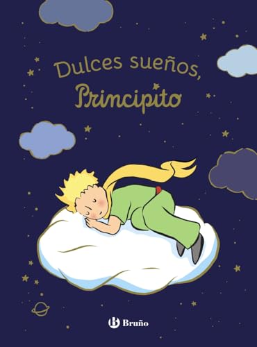 Dulces sueños, principito (Castellano - A PARTIR DE 0 AÑOS - PERSONAJES - El Principito) von Editorial Bruño