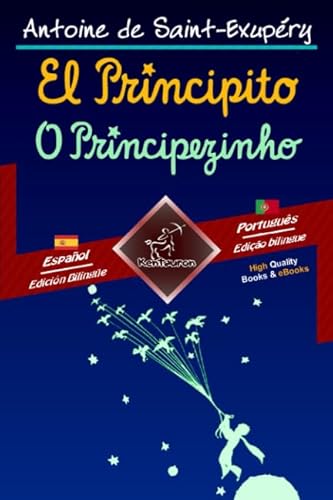 El Principito - O Principezinho: Textos bilingües en paralelo - Texto bilíngue em paralelo: Español - Portugués / Espanhol - Português
