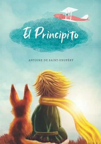 El Principito: (Spanish Edition) "Lo esencial es invisible a los ojos" Antoine de Saint-Exupéry von Independently published