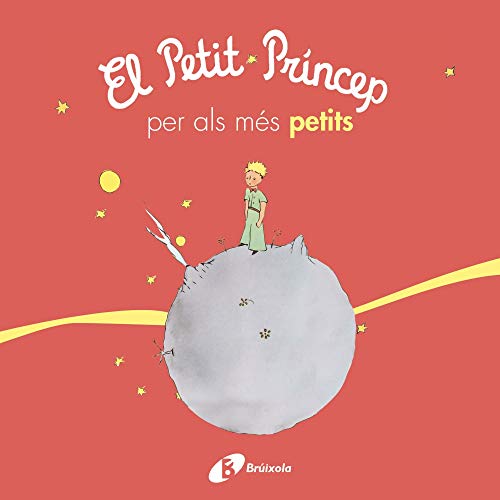 El petit príncep per als més petits (Catalá - A PARTIR DE 0 ANYS - PERSONATGES - El petit príncep) von BRUÑO