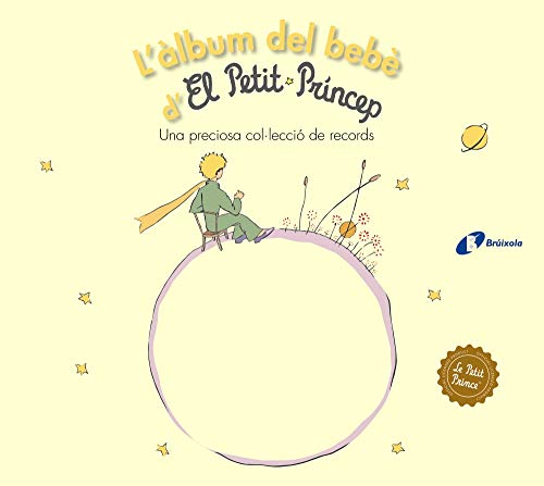 L'àlbum del bebè d'El Petit Príncep (Catalá - A PARTIR DE 0 ANYS - PERSONATGES - El petit príncep)