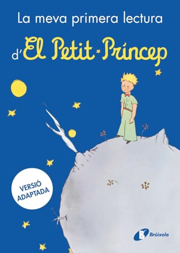 La meva primera lectura d'El Petit Príncep (Catalá - A PARTIR DE 8 ANYS - PERSONATGES - El petit príncep) von Editorial Bruño