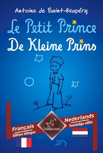 Le Petit Prince - De Kleine Prins: Bilingue avec le texte en regard - Tweetalig met parallelle tekst: Français - Néerlandais / Frans - Nederlands Le Petit Prince - De Kleine Prins: Bilingue avec le texte en regard - Tweetalig met parallelle tekst: Français - Néerlandais / Frans - Nederlands von tolino media