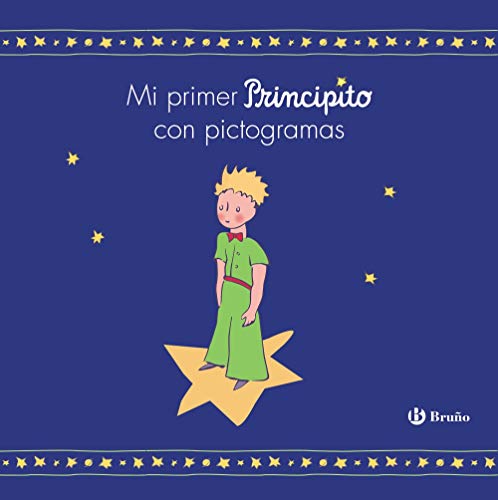 Mi primer Principito con pictogramas (Castellano - A PARTIR DE 3 AÑOS - PERSONAJES - El Principito) von EDITORIAL BRUÑO