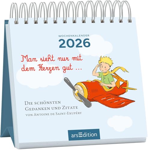 Mini-Wochenkalender Man sieht nur mit dem Herzen gut ... 2026: Kleiner Tischkalender für mehr gute Laune und Lebensfreude von arsEdition GmbH