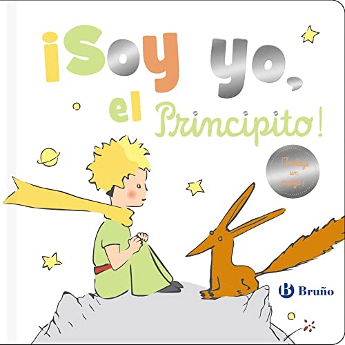 ¡Soy yo, el Principito! (Castellano - A PARTIR DE 0 AÑOS - PERSONAJES - El Principito) von EDITORIAL BRUÑO