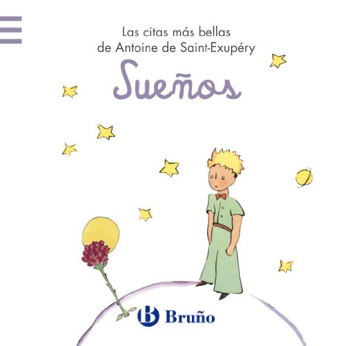 Sueños: Las citas más bellas de Antoine de Saint-Exupéry (Castellano - ADULTOS - LIBROS SINGULARES - Antoine de Saint-Exupéry)