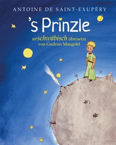 's Prinzle: Der kleine Prinz auf urschwäbisch von Edition Gudrun Mangold