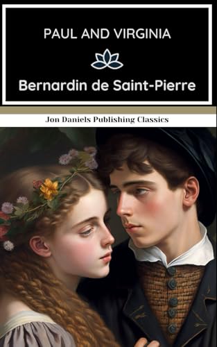 Paul and Virginia: A Shipwrecked Romance That Echoes Through Time von Independently published