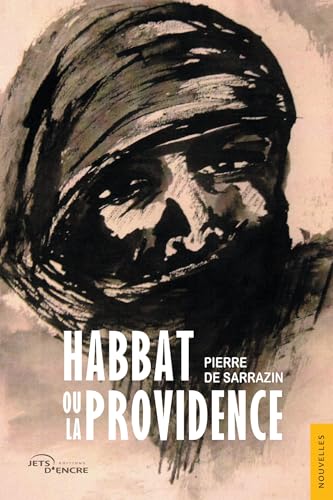 Habbat ou la Providence Habbat ou la Providence von Jets d'Encre