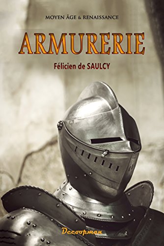 Armurerie: Moyen Âge et Renaissance Armurerie: Moyen Âge et Renaissance von DECOOPMAN