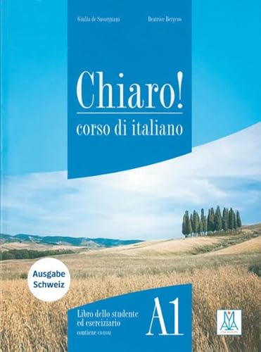 Chiaro! A1, einsprachige Ausgabe: corso di italiano / Kurs- und Arbeitsbuch mit CD-ROM, Audio-CD und Lösungsheft (Chiaro! – Nuova edizione) von Hueber Verlag
